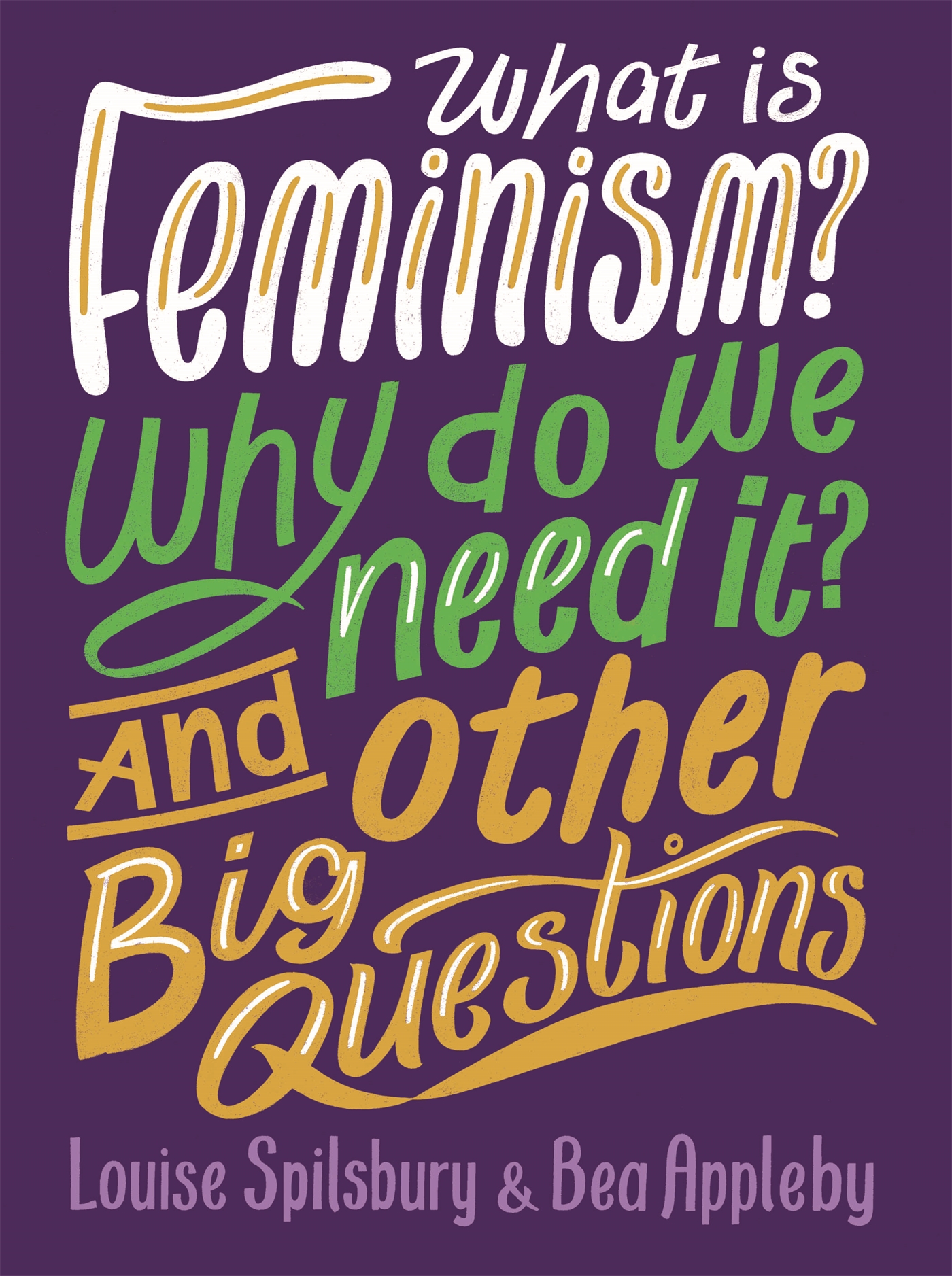 What is Feminism? Why do we need It? And Other Big Questions Hachette