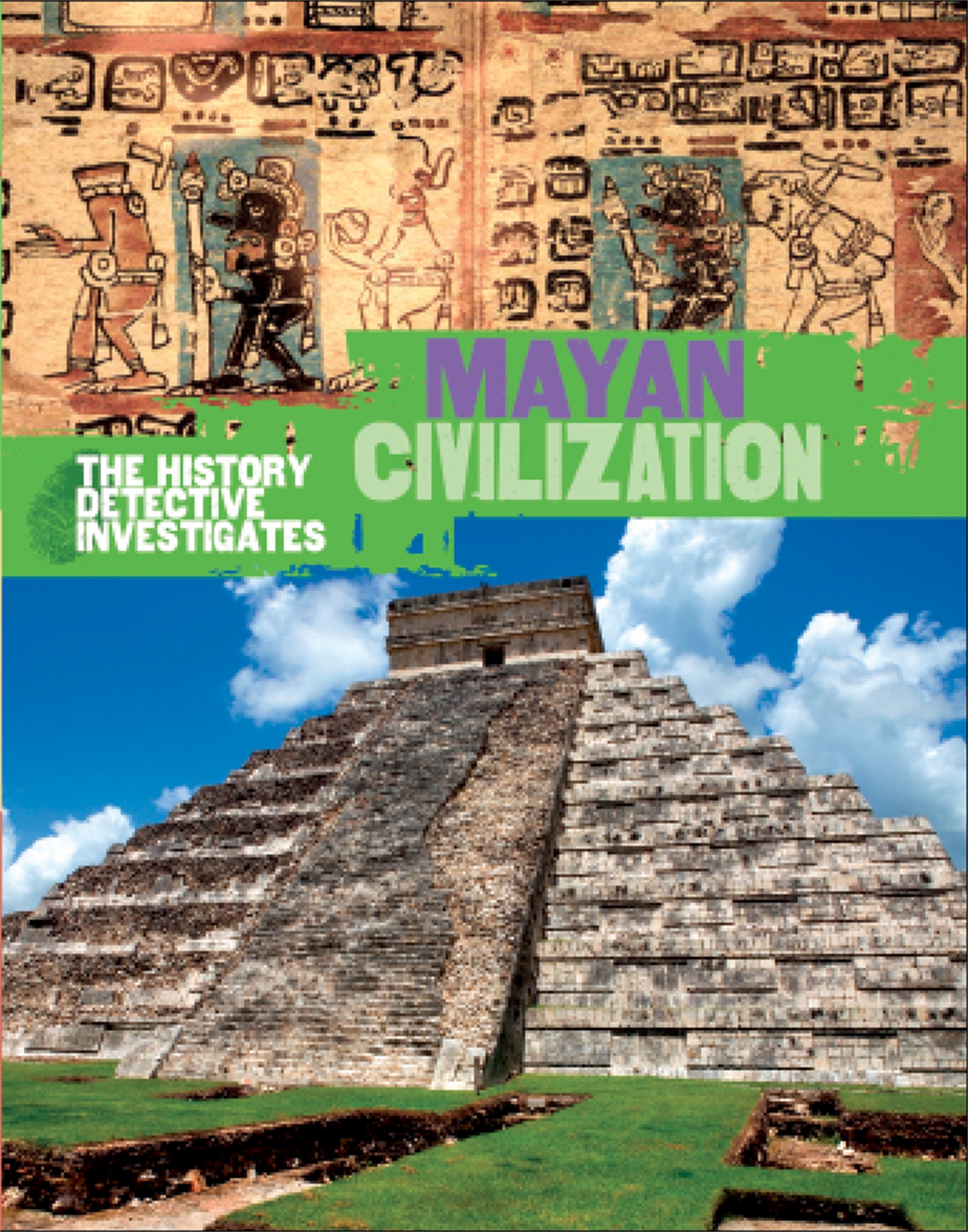 The History Detective Investigates Mayan Civilization Hachette Schools