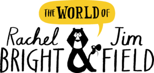 The world of Rachel Bright & Jim Field